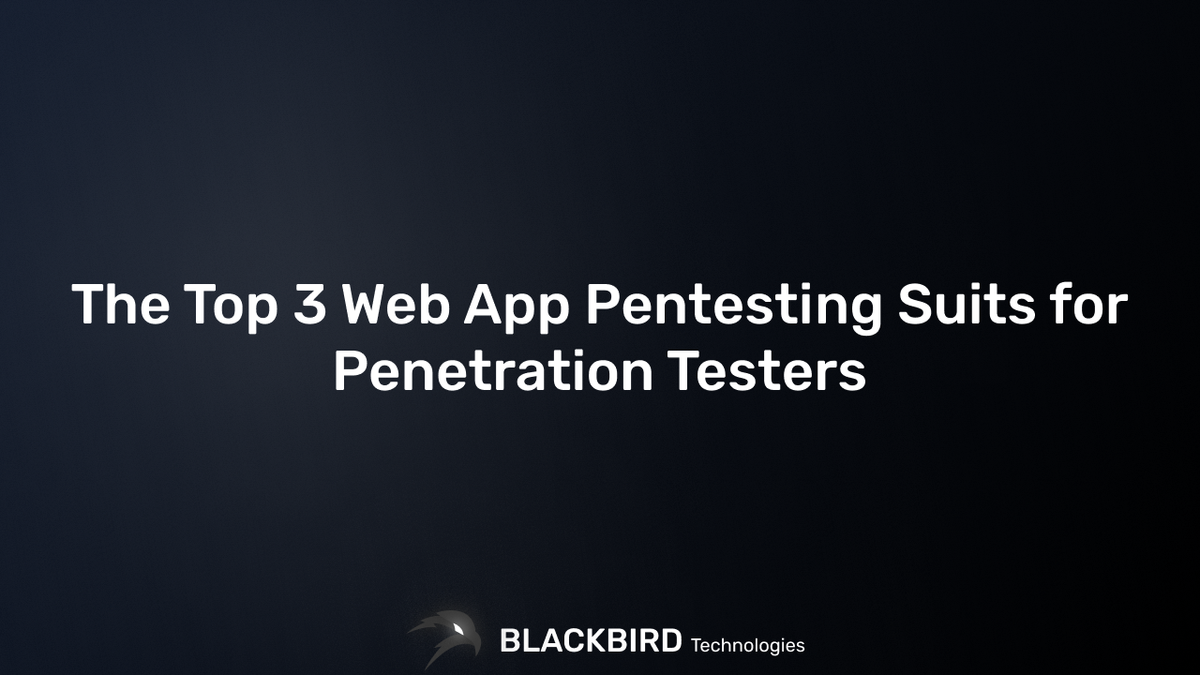 The Top 3 Web App Pentesting Suits for Penetration Testers