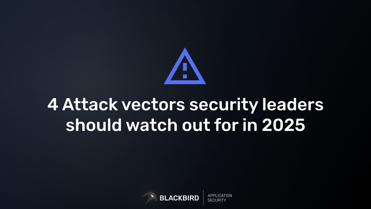 4 Attack vectors security leaders should watch out for in 2025