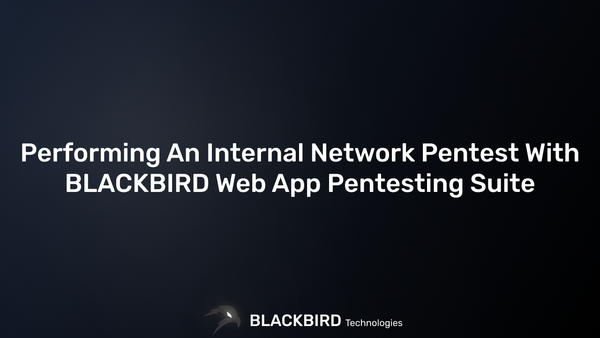 Performing An Internal Network Pentest With BLACKBIRD Web App Pentesting Suite