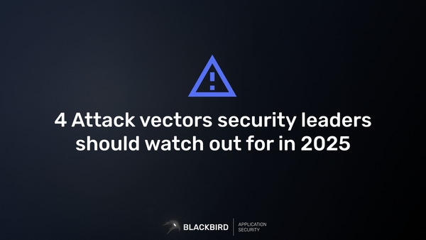 4 Attack vectors security leaders should watch out for in 2025
